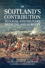 Scotlands contribution to Naval and Military Medicine and Surgery Scotlands contribution to Naval and Military Medicine and Surgery