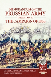 Memorandum on the Prussian Army in Relation to the Campaign of 1866 Memorandum on the Prussian Army in Relation to the Campaign of 1866