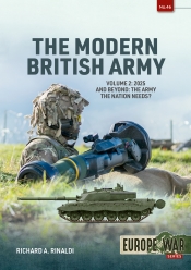 The Modern British Army Volume 2 : 2025 and Beyond: the Army the Nation Needs?