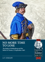 No More Time to Lose : The Battle of Kahlenberg and the Relief of Vienna, 12 September 1683 No More Time to Lose : The Battle of Kahlenberg and the Relief of Vienna, 12 September 1683