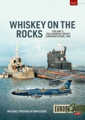 Whiskey on the Rocks Volume 2 : The Swedish-Soviet Confrontation, 1981 Whiskey on the Rocks Volume 2 : The Swedish-Soviet Confrontation, 1981