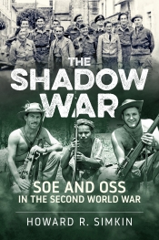 The Shadow War : SOE and OSS in the Second World War The Shadow War : SOE and OSS in the Second World War