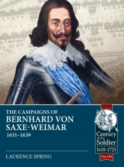 Campaigns of Bernhard von Saxe-Weimar 1631-1639 Campaigns of Bernhard von Saxe-Weimar 1631-1639