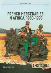 French Mercenaries in Africa : 1960-1995 French Mercenaries in Africa : 1960-1995