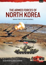 The Armed Forces of North Korea Volume 1 Part 2 : Tanks and Artillery The Armed Forces of North Korea Volume 1 Part 2 : Tanks and Artillery