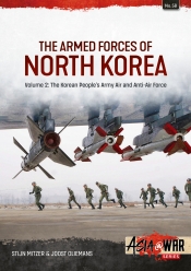 The Armed Forces of North Korea Volume 2 : The Korean People's Army Air and Anti-Air Force The Armed Forces of North Korea Volume 2 : The Korean People's Army Air and Anti-Air Force