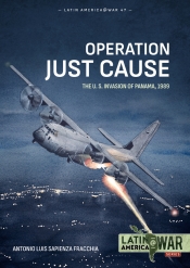 Operation Just Cause : The U.S. invasion of Panama, 1989 Operation Just Cause : The U.S. invasion of Panama, 1989
