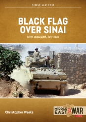 Black Flag over Sinai : Egypt Versus ISIS, 2011–2023 Black Flag over Sinai : Egypt Versus ISIS, 2011–2023