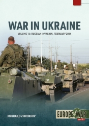 War in Ukraine Volume 14 : Russian invasion of Ukraine, 2014-2015 War in Ukraine Volume 14 : Russian invasion of Ukraine, 2014-2015