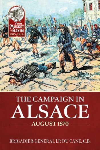 The Campaign in Alsace August 1870 The Campaign in Alsace August 1870