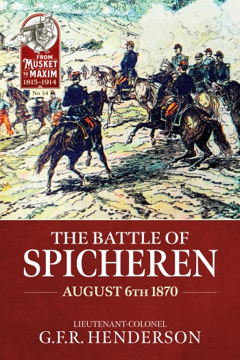 The Battle of Spicheren August 6th 1870 The Battle of Spicheren August 6th 1870