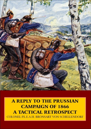 A Reply to the Prussian Campaign of 1866 a Tactical Retrospect A Reply to the Prussian Campaign of 1866 a Tactical Retrospect