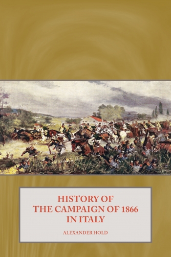 History of the Campaign of 1866 in Italy History of the Campaign of 1866 in Italy