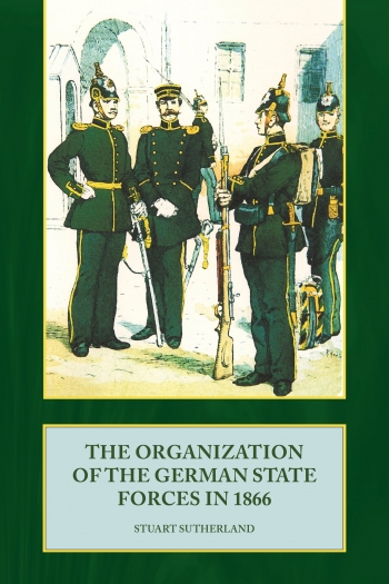 The Organization of the German State Forces in 1866 The Organization of the German State Forces in 1866