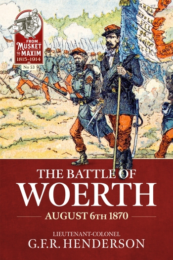The Battle of Woerth August 6th 1870 The Battle of Woerth August 6th 1870