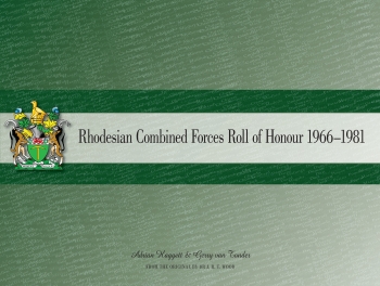 Rhodesian Combined Forces Roll Of Honour : 1966-1981 Rhodesian Combined Forces Roll Of Honour : 1966-1981