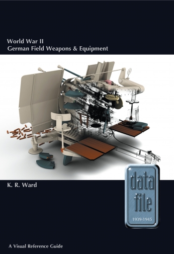 World War II German Field Weapons & Equipment : A Visual Reference Guide World War II German Field Weapons & Equipment : A Visual Reference Guide