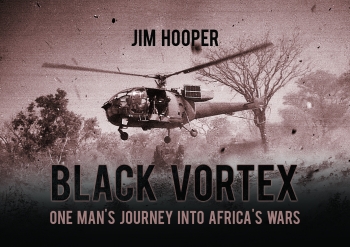 Black Vortex : One Man's Journey into Africa's Wars Black Vortex : One Man's Journey into Africa's Wars