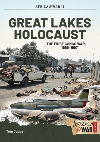 Great Lakes Holocaust : The First Congo War, 1996-1997 Great Lakes Holocaust : The First Congo War, 1996-1997