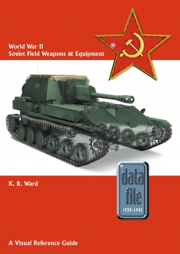 World War II Soviet Field Weapons & Equipment : A Visual Reference Guide World War II Soviet Field Weapons & Equipment : A Visual Reference Guide