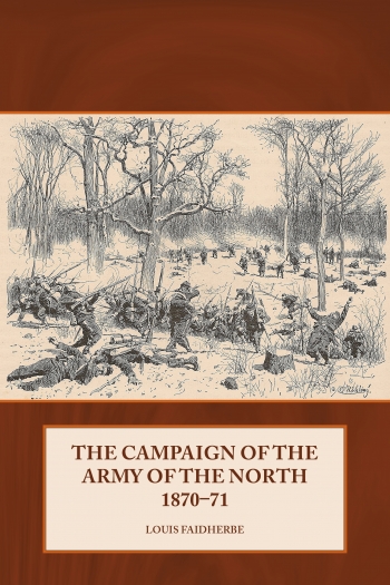 The Campaign of the Army of the North 1870-71 The Campaign of the Army of the North 1870-71