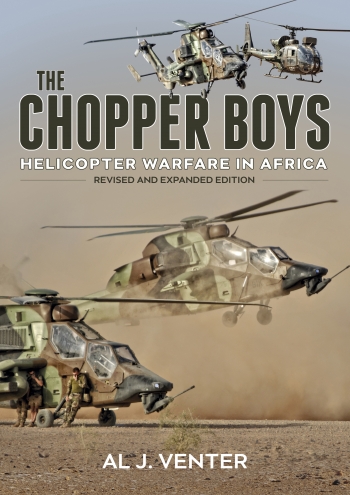 The Chopper Boys : Helicopter Warfare in Africa (Revised & Expanded Edition) The Chopper Boys : Helicopter Warfare in Africa (Revised & Expanded Edition)