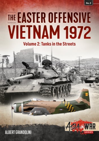 The Easter Offensive Vietnam 1972 Volume 2 : Tanks in the Streets The Easter Offensive Vietnam 1972 Volume 2 : Tanks in the Streets