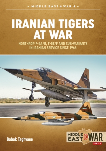 Iranian Tigers at War : Northrop F-5A/B, F-5E/F and Sub-Variants in Iranian Service since 1966 Iranian Tigers at War : Northrop F-5A/B, F-5E/F and Sub-Variants in Iranian Service since 1966