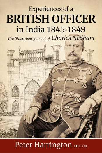 Experiences of a Young British Officer in India, 1845-1849 : The Illustrated Journal of Charles Nedham Experiences of a Young British Officer in India, 1845-1849 : The Illustrated Journal of Charles Nedham