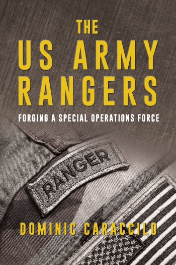 Forging a Special Operations Force : The US Army Rangers Forging a Special Operations Force : The US Army Rangers