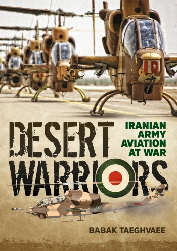 Desert Warriors : Iranian Army Aviation At War Desert Warriors : Iranian Army Aviation At War