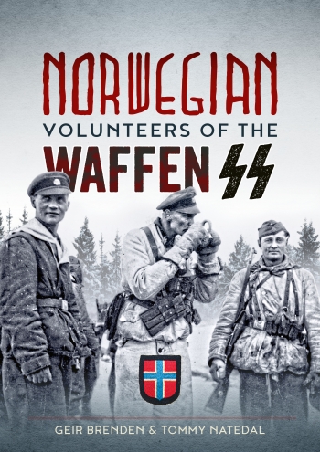 Norwegian Volunteers of the Waffen SS Norwegian Volunteers of the Waffen SS