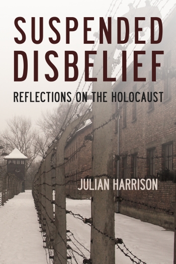 Suspended Disbelief : Reflections on the Holocaust Suspended Disbelief : Reflections on the Holocaust