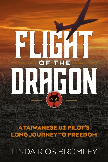 Flight of the Dragon : A Taiwanese U-2 Pilot's Long Journey to Freedom Flight of the Dragon : A Taiwanese U-2 Pilot's Long Journey to Freedom