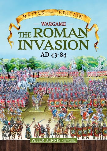 Wargame the Roman Invasion AD 43 Wargame the Roman Invasion AD 43