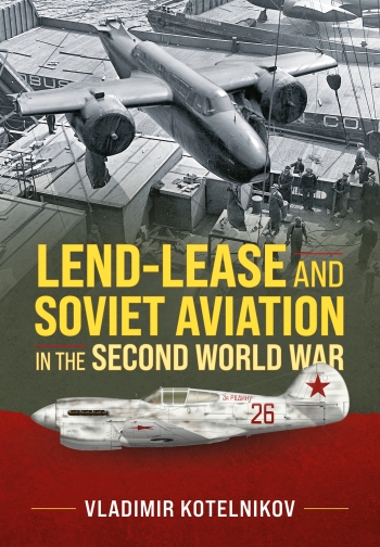 Lend-Lease and Soviet Aviation in the Second World War Lend-Lease and Soviet Aviation in the Second World War