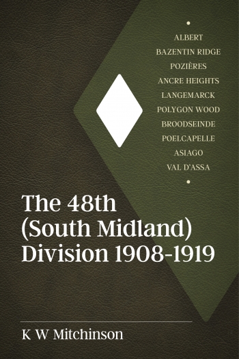 The 48th (South Midland) Division 1908-1919 The 48th (South Midland) Division 1908-1919