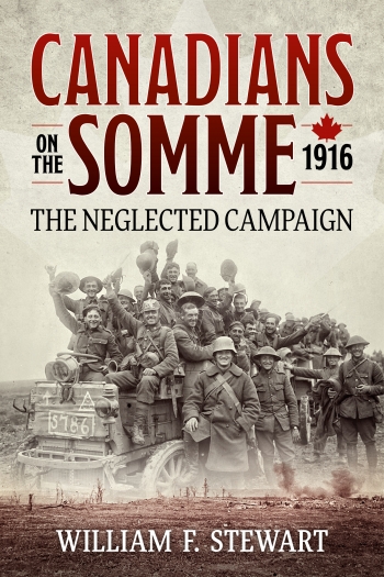 Canadians on the Somme 1916 : The Neglected Campaign Canadians on the Somme 1916 : The Neglected Campaign