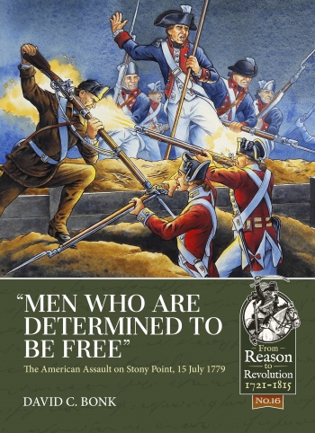Men Who Are Determined to Be Free : The American Assault on Stony Point 15 July 1779 Men Who Are Determined to Be Free : The American Assault on Stony Point 15 July 1779