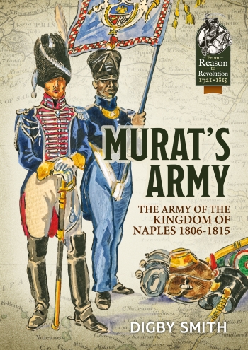 Murat's Army : The Army of the Kingdom of Naples 1806-1815 Murat's Army : The Army of the Kingdom of Naples 1806-1815