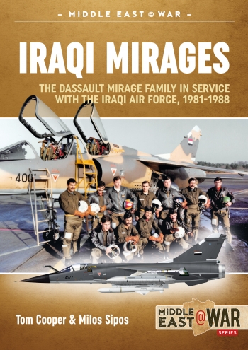 Iraqi Mirages : Dassault Mirage Family in Service with Iraqi Air Force 1981-1988