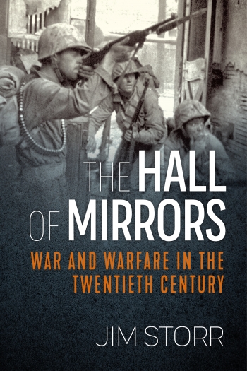 The Hall of Mirrors : War and Warfare in the Twentieth Century