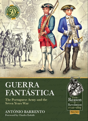 Guerra Fantastica : The Portuguese Army and the Seven Years War Guerra Fantastica : The Portuguese Army and the Seven Years War