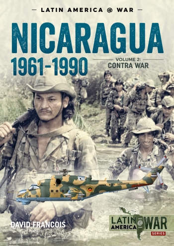 Nicaragua 1961-1990 Volume 2 : The Contra War Nicaragua 1961-1990 Volume 2 : The Contra War