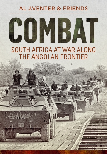 Combat : South Africa at War along the Angolan Frontier Combat : South Africa at War along the Angolan Frontier