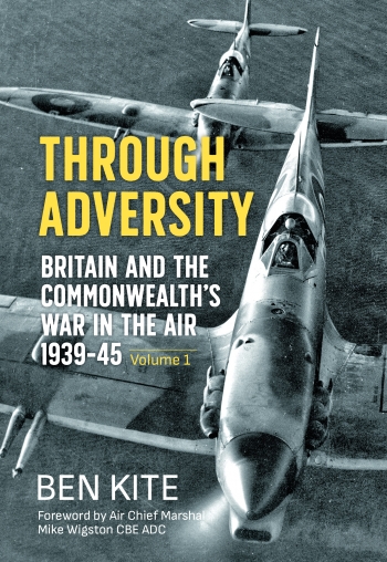 Through Adversity : Britain and the Commonwealth's War in the Air 1939-1945 Volume 1