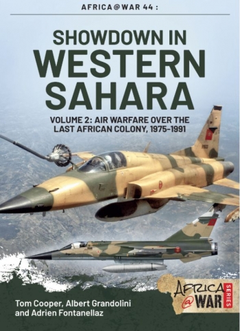 Showdown in Western Sahara Volume 2 : Air Warfare over the Last African Colony, 1975-1991 Showdown in Western Sahara Volume 2 : Air Warfare over the Last African Colony, 1975-1991