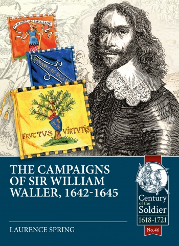 The Campaigns of Sir William Waller, 1642-1645 The Campaigns of Sir William Waller, 1642-1645