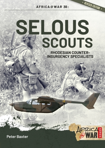 Selous Scouts : Rhodesian Counter-Insurgency Specialists Selous Scouts : Rhodesian Counter-Insurgency Specialists