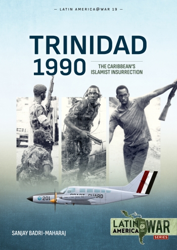 Trinidad 1990 : The Caribbean's Islamist Insurrection Trinidad 1990 : The Caribbean's Islamist Insurrection